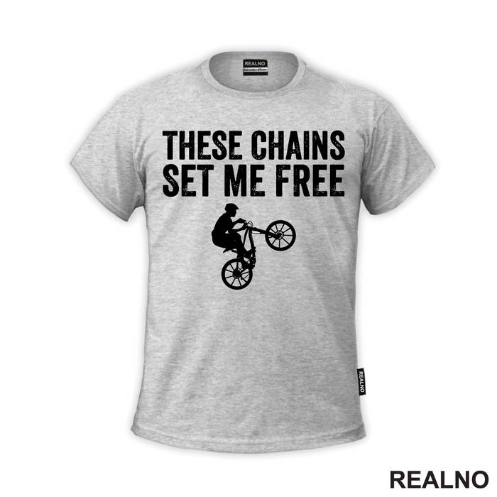 These Chains Set Me Free - Bickilovi - Bike - Majica