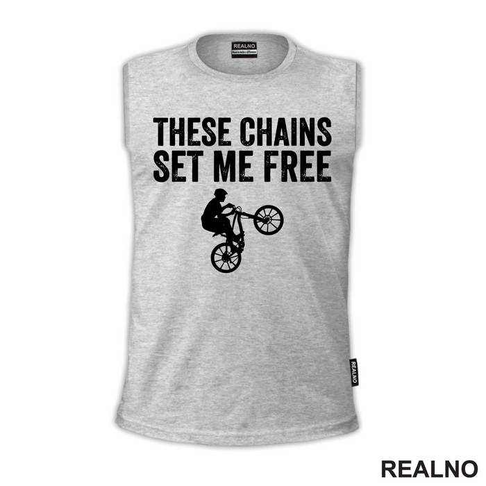 These Chains Set Me Free - Bickilovi - Bike - Majica