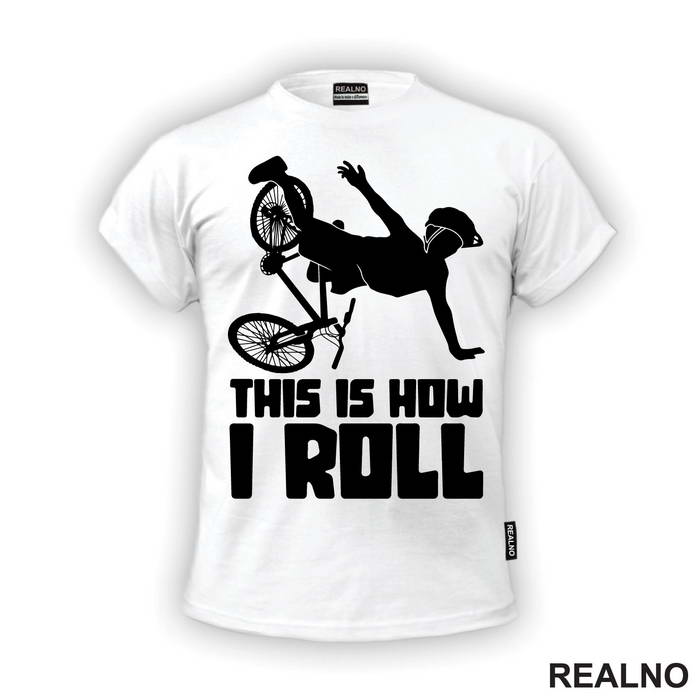 This Is How I Roll - Bickilovi - Bike - Majica