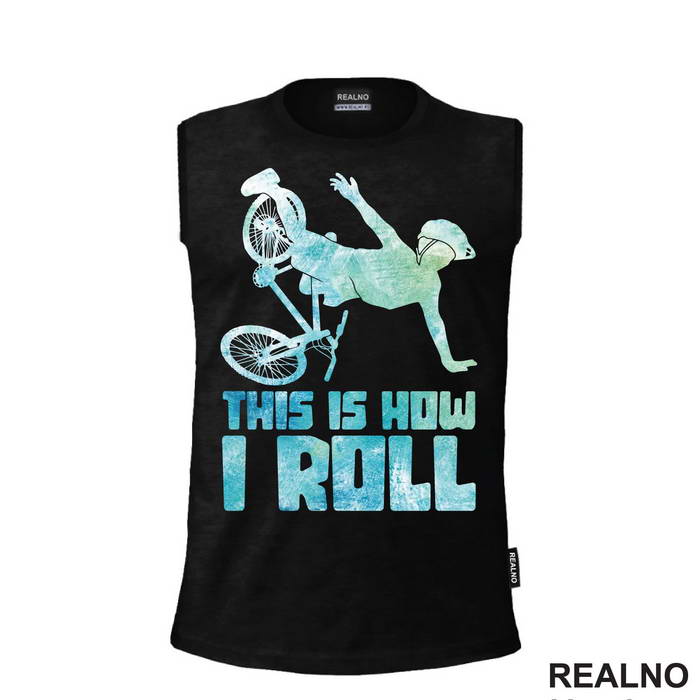 This Is How I Roll - Bickilovi - Bike - Majica