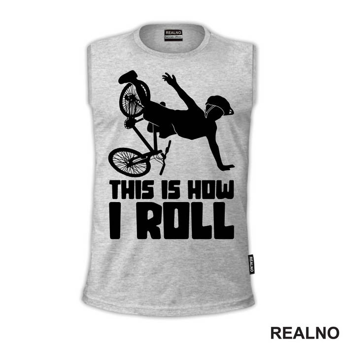This Is How I Roll - Bickilovi - Bike - Majica