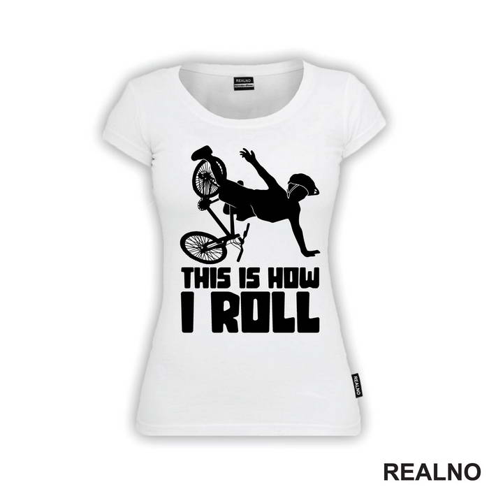This Is How I Roll - Bickilovi - Bike - Majica