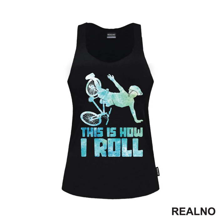 This Is How I Roll - Bickilovi - Bike - Majica
