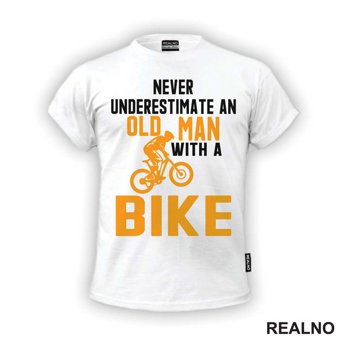 Never Underestimate An Old Man With A - Bickilovi - Bike - Majica