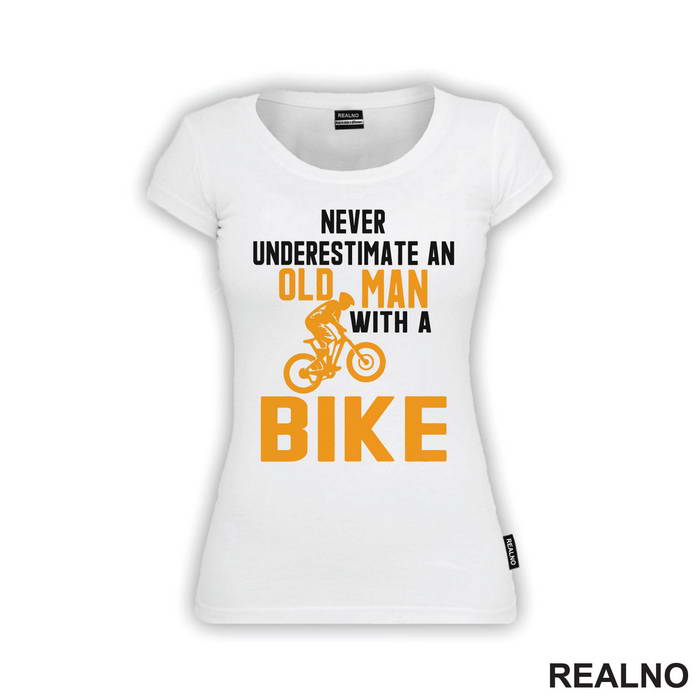 Never Underestimate An Old Man With A - Bickilovi - Bike - Majica