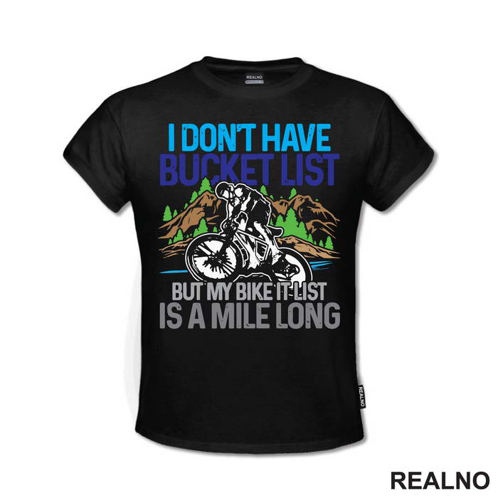 I Don't Have A Bucket List - Bickilovi - Bike - Majica