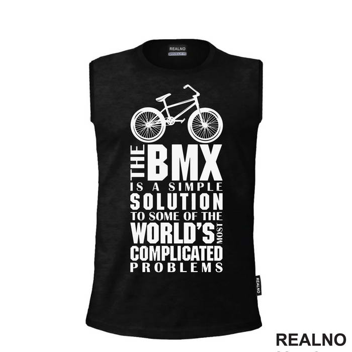The BMX Is A Simple Solution - Bickilovi - Bike - Majica