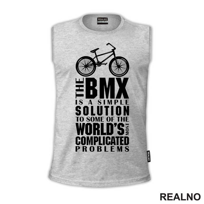 The BMX Is A Simple Solution - Bickilovi - Bike - Majica