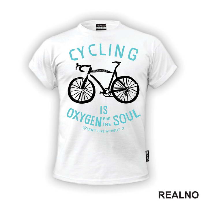 Cycling Is Oxygen For The Soul - Bickilovi - Bike - Majica