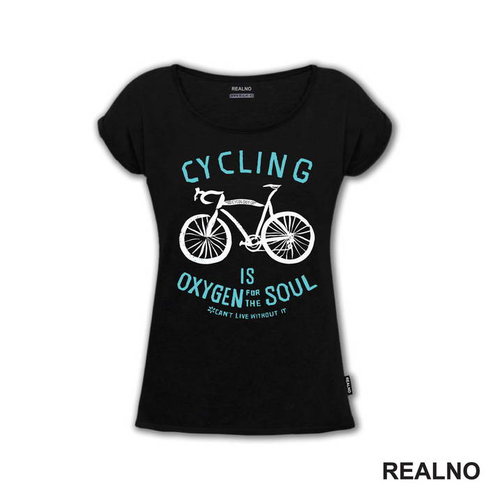 Cycling Is Oxygen For The Soul - Bickilovi - Bike - Majica