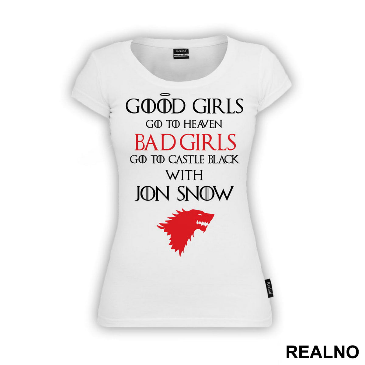 Good Girls Go To Heaven - Bad Girls Go To Castle Black With Jon Snow - House Stark - Game Of Thrones - GOT - Majica