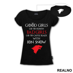 Good Girls Go To Heaven - Bad Girls Go To Castle Black With Jon Snow - House Stark - Game Of Thrones - GOT - Majica