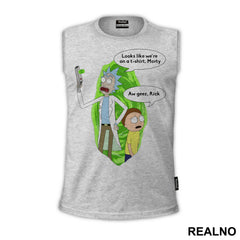 Looks Like We're On The T-Shirt, Morty. - Aw Geez Rick - Rick And Morty - Majica