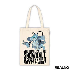 You Shall Call Me Snowball Because My Fur Is Pretty And White - Rick And Morty - Majica
