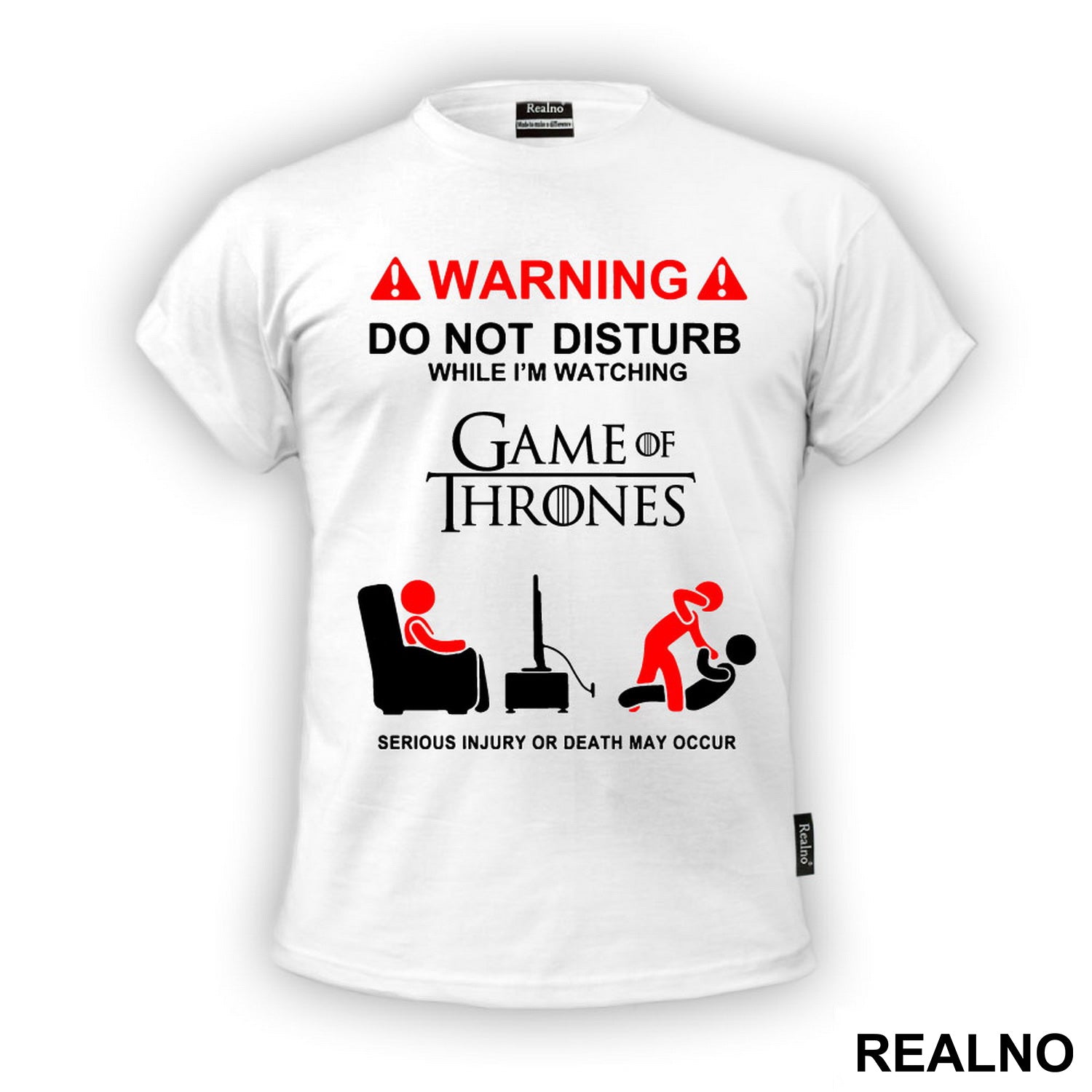 Warning! Do Not Disturb While I'm Watching Game Of Thrones, Serious Injury Or Death May Occur - Majica