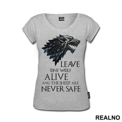 Leave One Wolf Alive And The Sheep Are Never Safe - Gray Dire Wolf Sigil - House Stark - Game Of Thrones - GOT - Majica