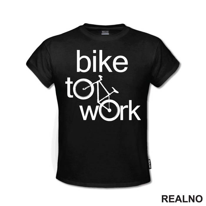 Bike To Work - Bickilovi - Bike - Majica