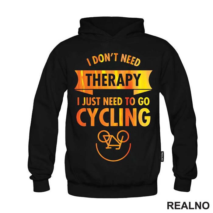 I Don't Need Therapy, I Need Cycling - Bickilovi - Bike - Majica