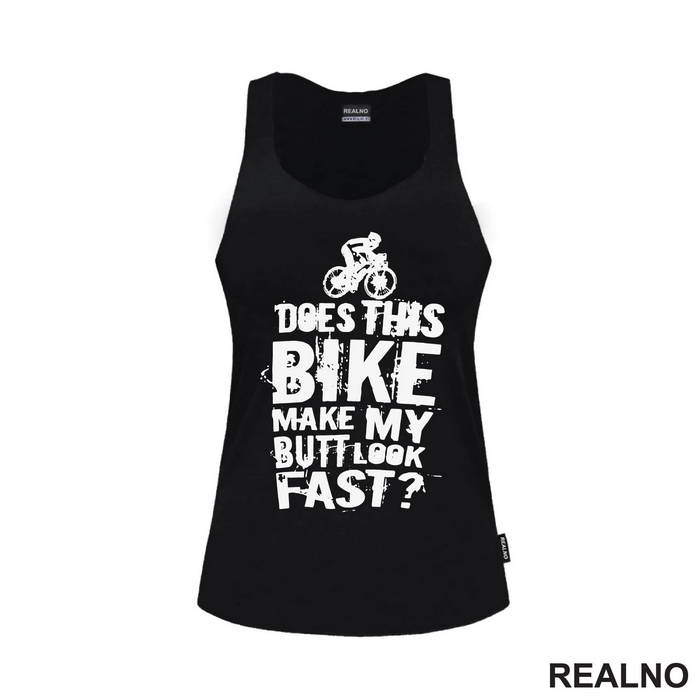 Does This Makes My Butt Look Fast - Bickilovi - Bike - Majica