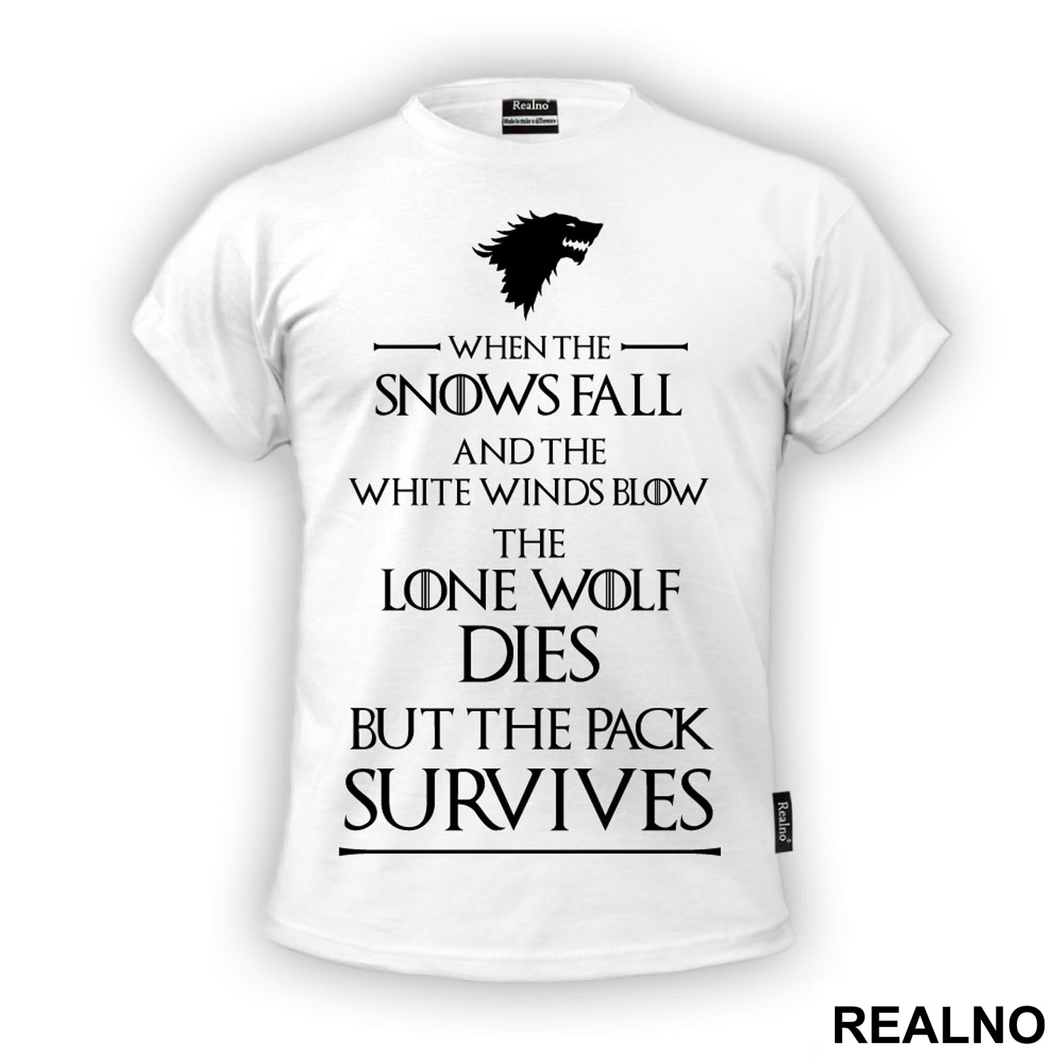 When The Snows Fall And The White Winds Blow The Lone Wolf Dies But The Pack Survives - House Stark - Game Of Thrones - GOT - Majica