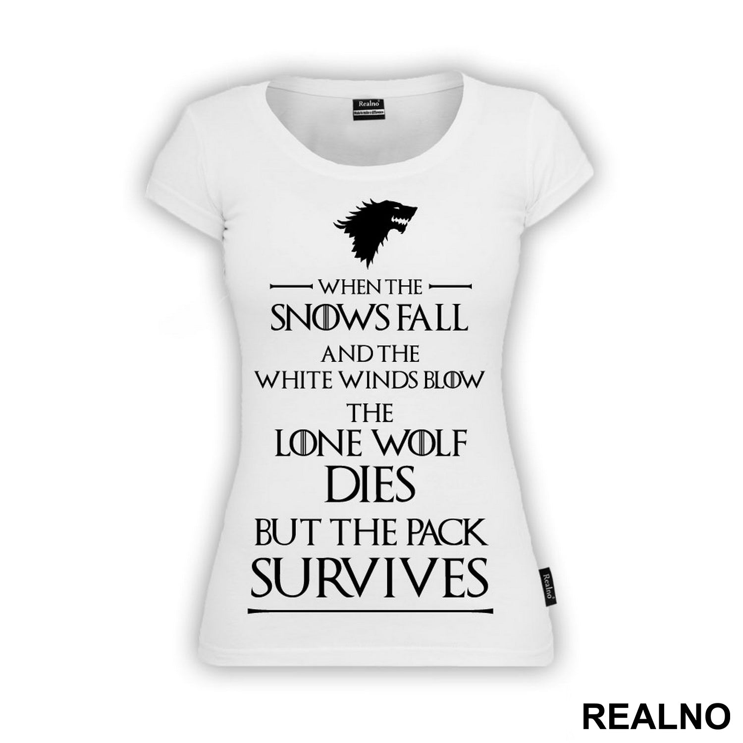 When The Snows Fall And The White Winds Blow The Lone Wolf Dies But The Pack Survives - House Stark - Game Of Thrones - GOT - Majica