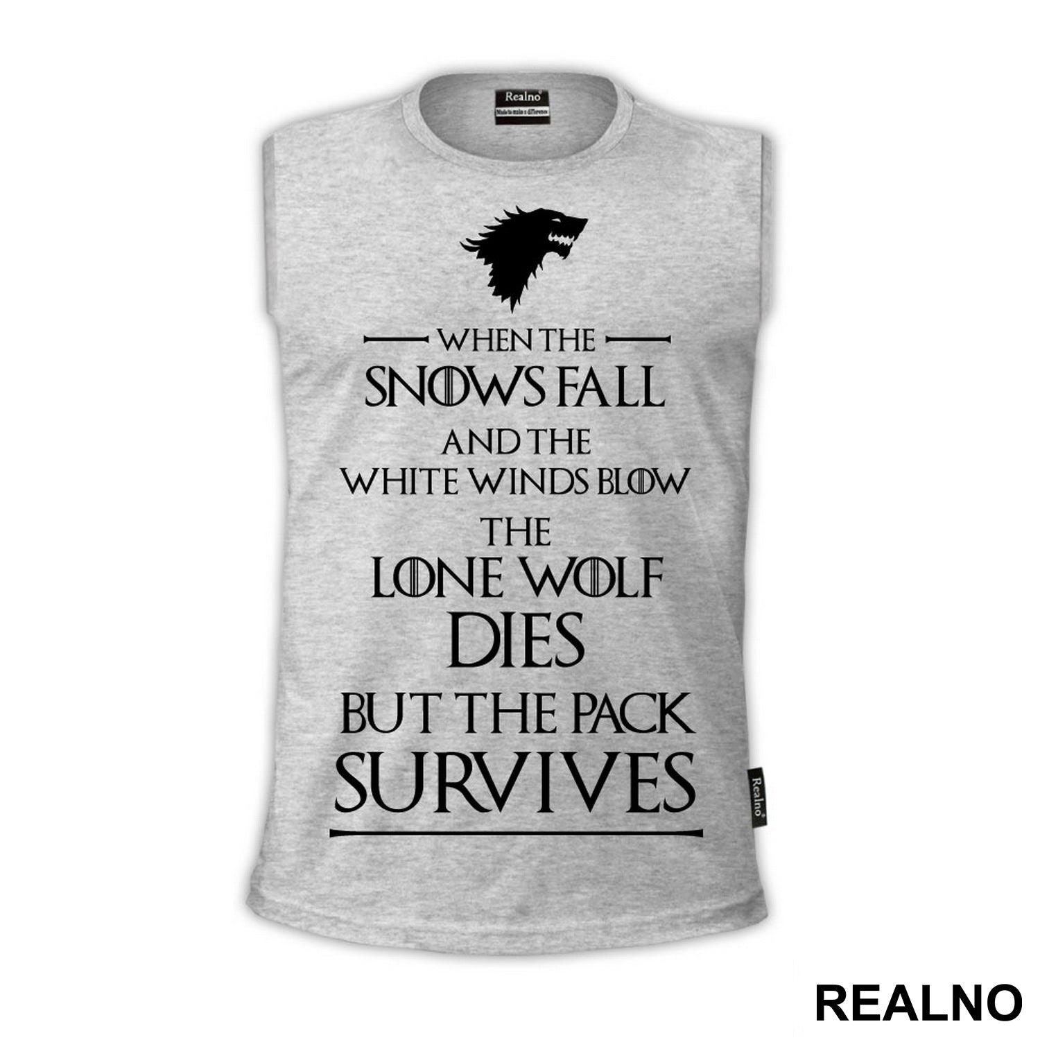 When The Snows Fall And The White Winds Blow The Lone Wolf Dies But The Pack Survives - House Stark - Game Of Thrones - GOT - Majica