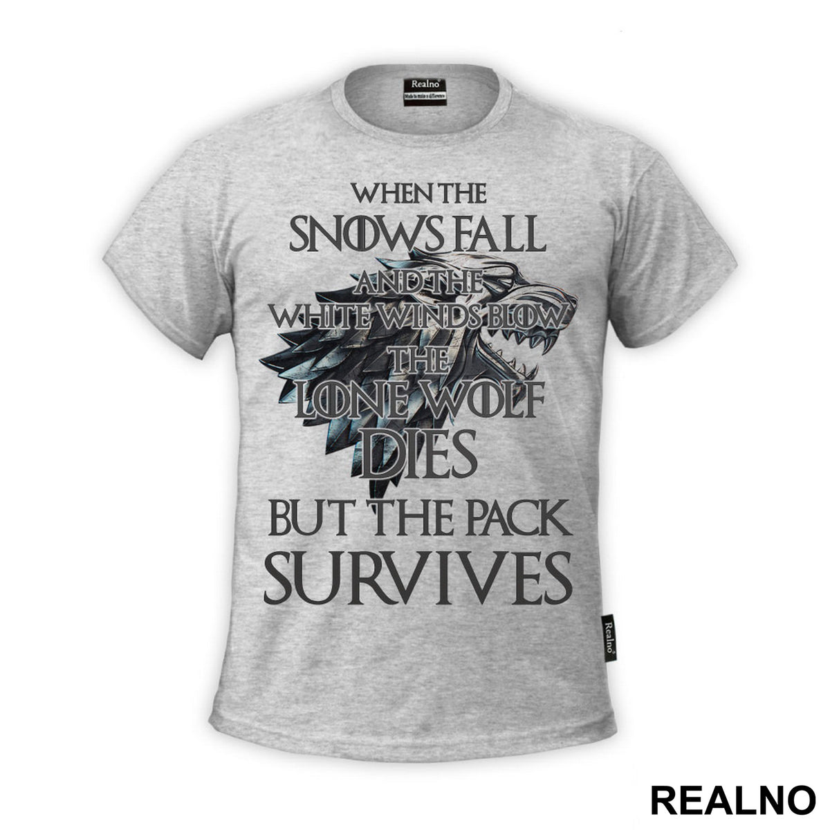 When The Snows Fall And The White Winds Blow The Lone Wolf Dies But The Pack Survives - Metallic - House Stark - Game Of Thrones - GOT - Majica