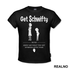 Get Schwifty - 2015 - Show Me What You Got - Intergalactic Tour - Rick And Morty - Majica