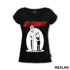 Get Schwifty - Rick And Morty - Majica