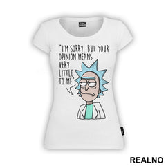 I'm Sorry, But Your Opinion Means Very Little To Me - Blue - Rick And Morty - Majica