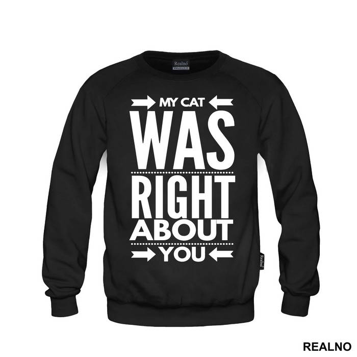 My Cat Was Right About You - Mačke - Cat - Majica