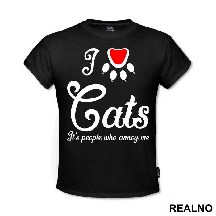 I LOVE Cats. It's People Who Annoy Me - Mačke - Cat - Majica