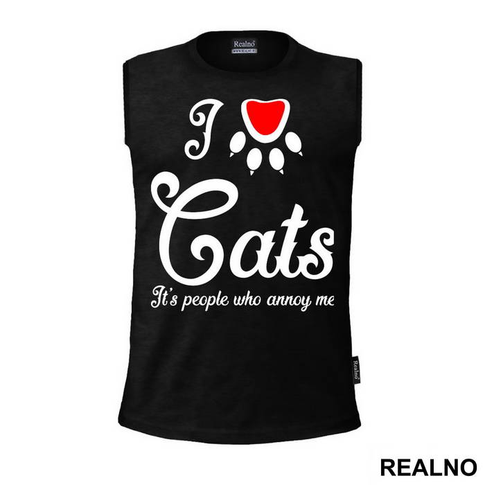 I LOVE Cats. It's People Who Annoy Me - Mačke - Cat - Majica