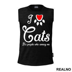 I LOVE Cats. It's People Who Annoy Me - Mačke - Cat - Majica