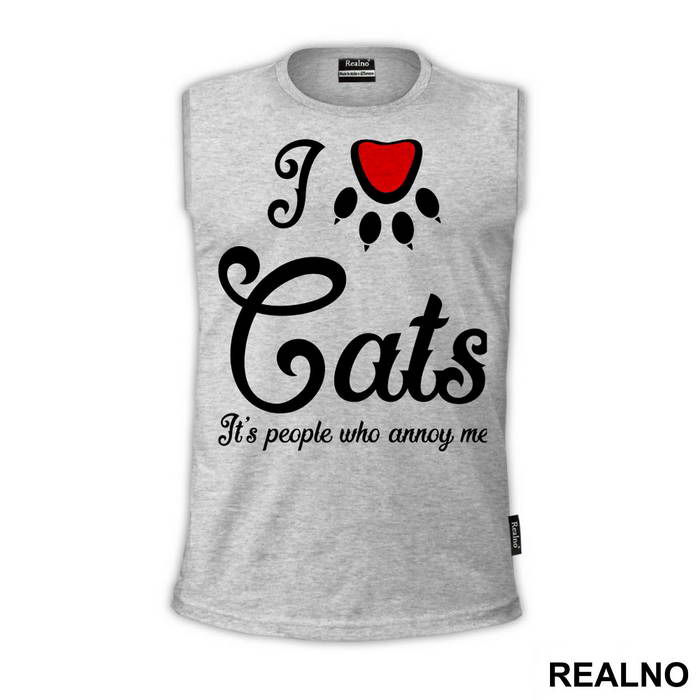 I LOVE Cats. It's People Who Annoy Me - Mačke - Cat - Majica