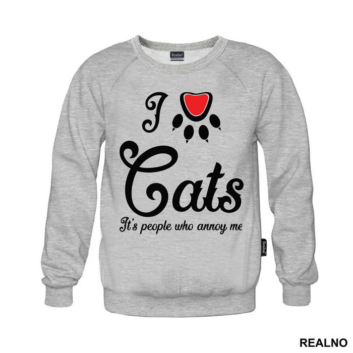I LOVE Cats. It's People Who Annoy Me - Mačke - Cat - Majica