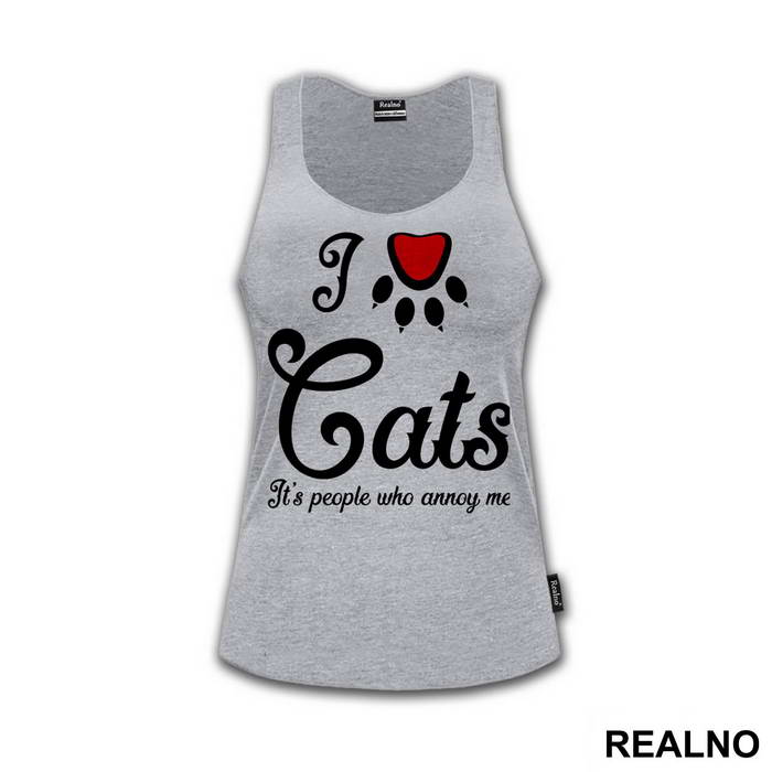 I LOVE Cats. It's People Who Annoy Me - Mačke - Cat - Majica