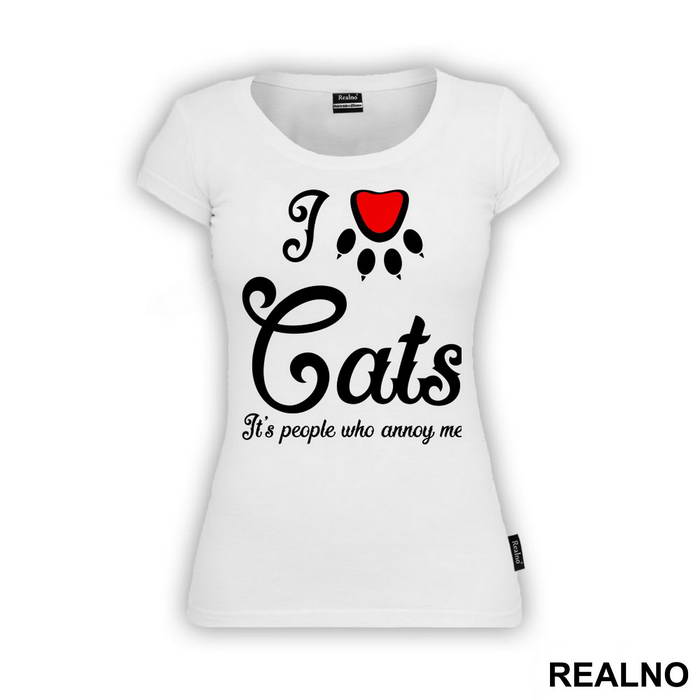 I LOVE Cats. It's People Who Annoy Me - Mačke - Cat - Majica