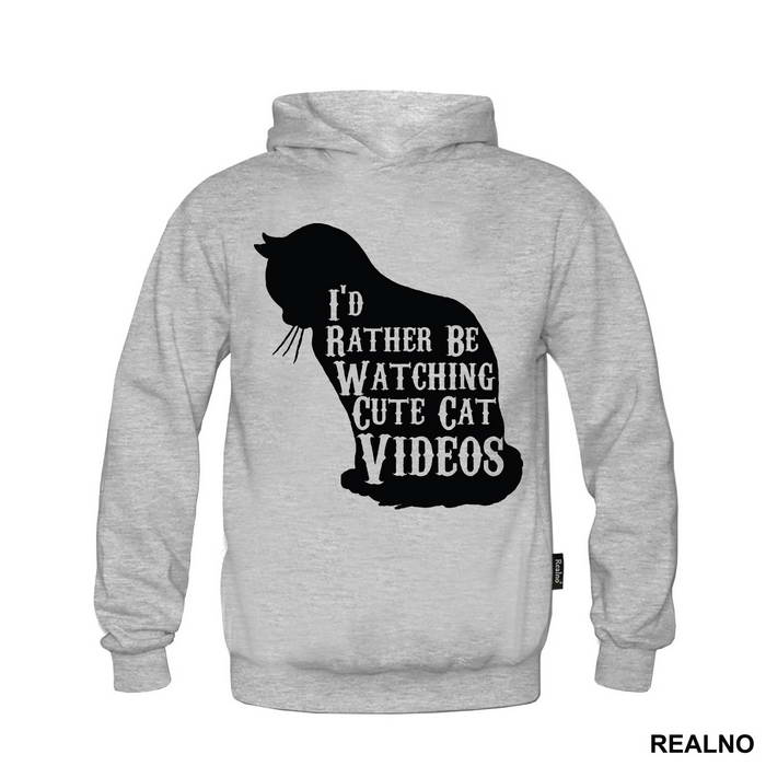 I'd Rather Be Watching Cute Cat Videos - Mačke - Cat - Majica