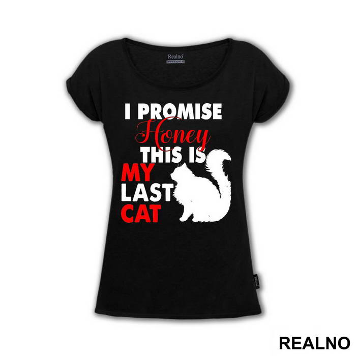 I Promise Honey This Is My Last Cat - Mačke - Cat - Majica