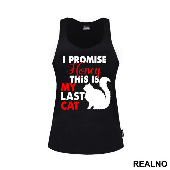 I Promise Honey This Is My Last Cat - Mačke - Cat - Majica
