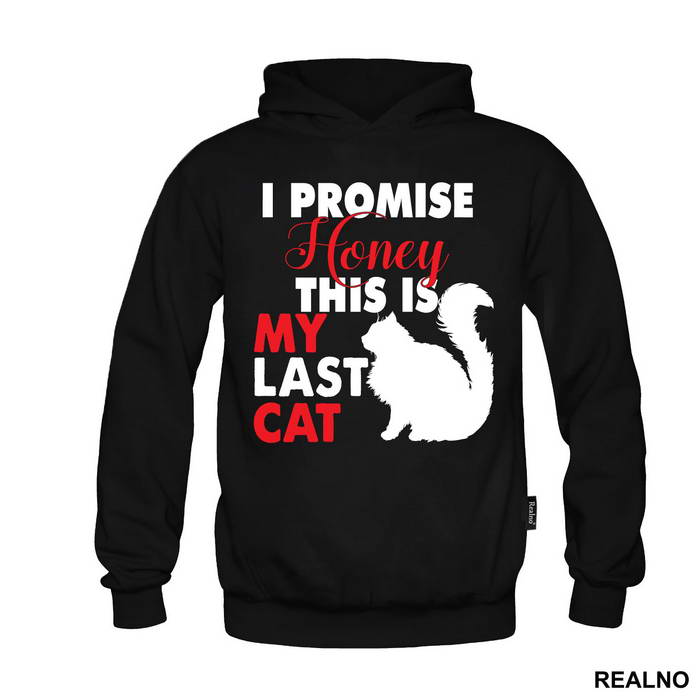 I Promise Honey This Is My Last Cat - Mačke - Cat - Majica