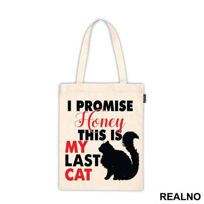 I Promise Honey This Is My Last Cat - Mačke - Cat - Majica