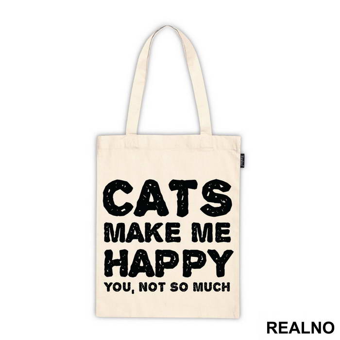 Cats Make Me Happy. You, Not So Much - Mačke - Cat - Majica