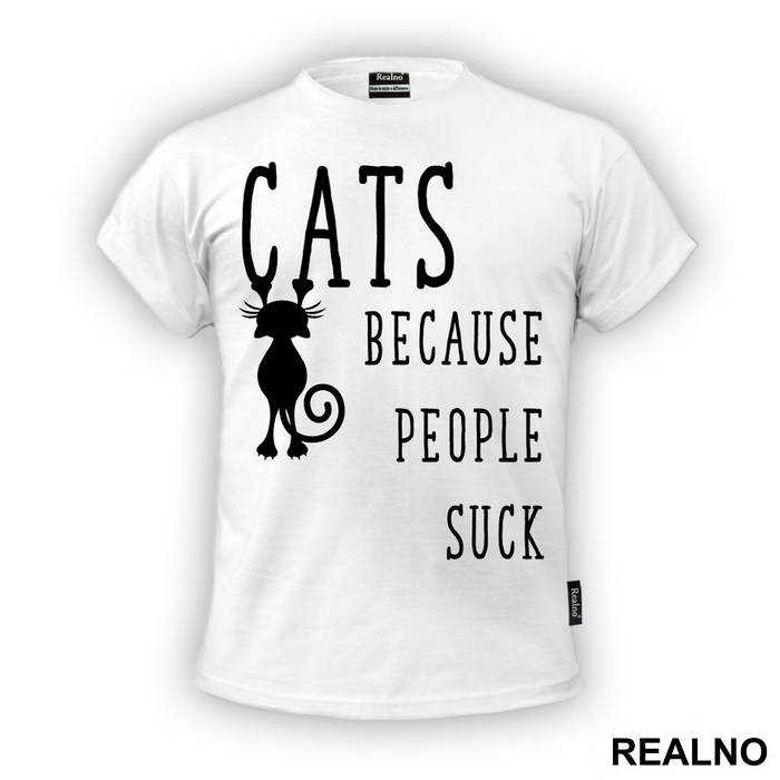 Cats! Because People Suck - Mačke - Cat - Majica