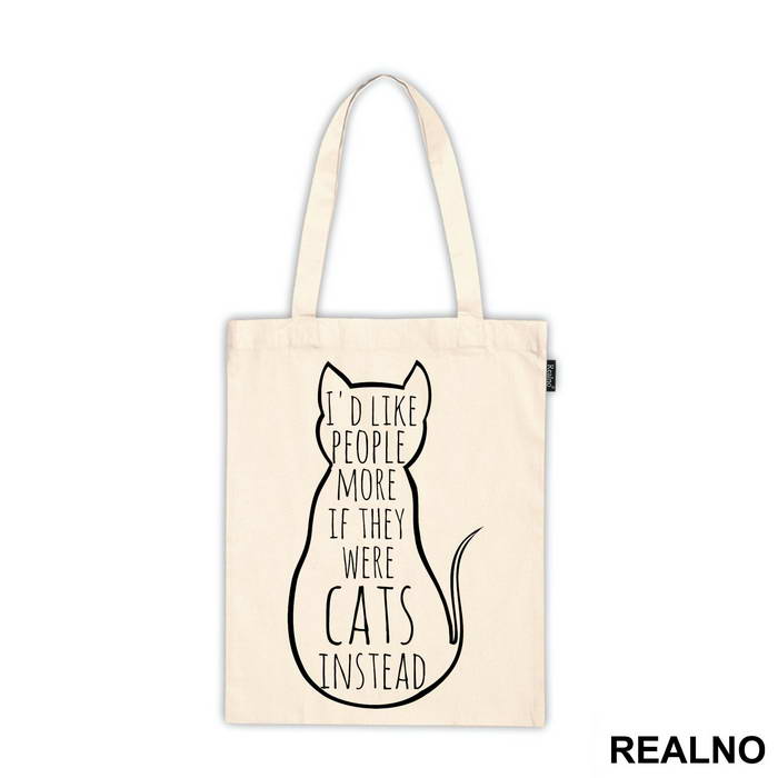 I'd Like People More If They Were Cats Instead - Mačke - Cat - Majica