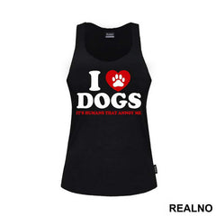 I LOVE Dogs. It's Humans That Annoy Me - Pas - Dog - Majica