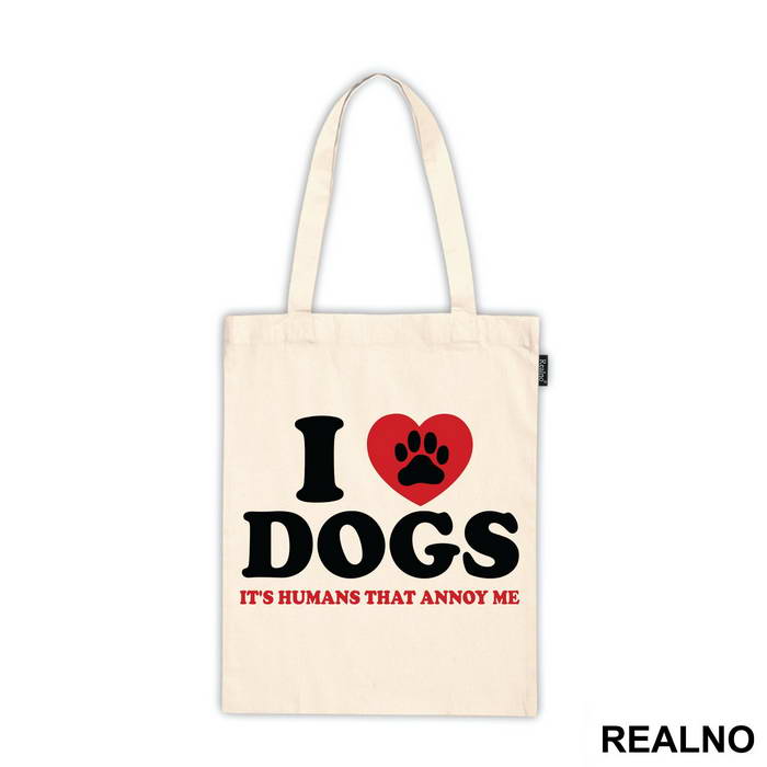 I LOVE Dogs. It's Humans That Annoy Me - Pas - Dog - Majica