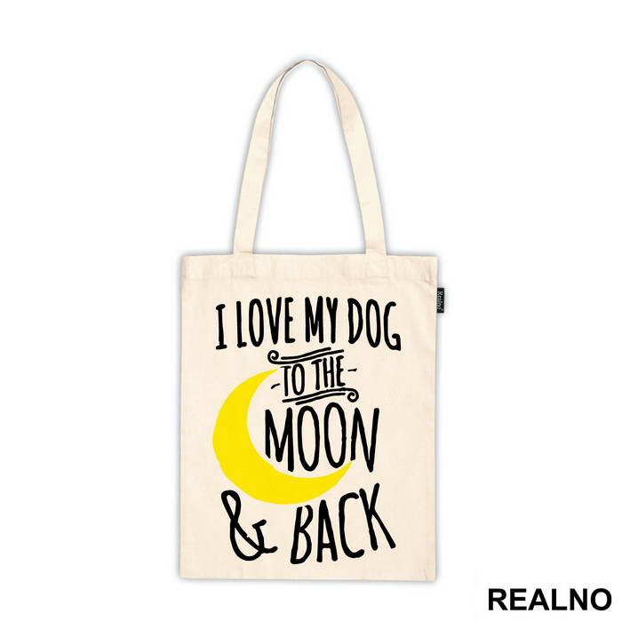 I Love My Dog To The Moon And Back - Pas - Dog - Majica