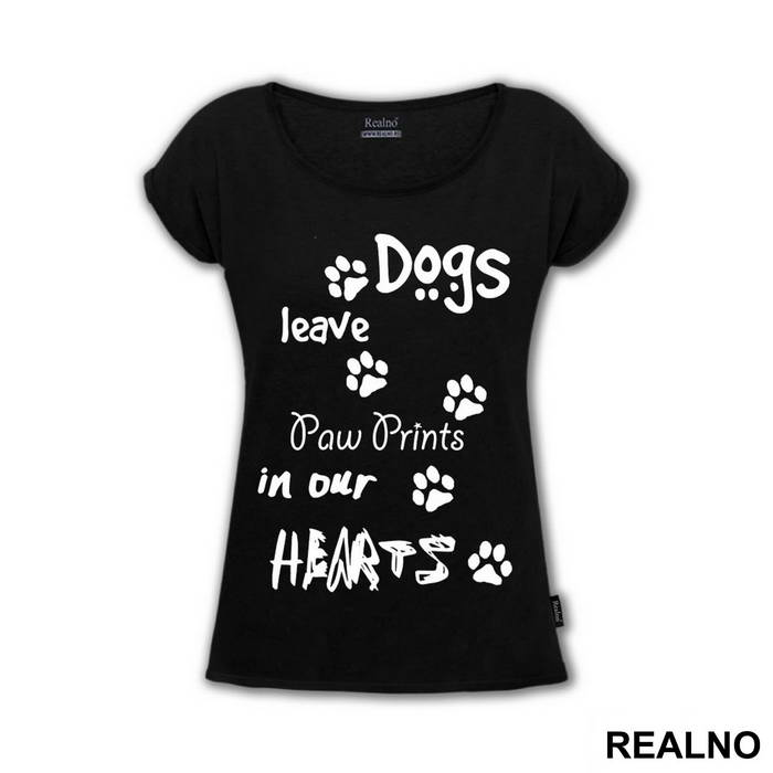 Dogs Leave Paw Prints In Our Hearts - Pas - Dog - Majica